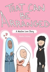 Okładka książki That Can Be Arranged: A Muslim Love Story Huda Fahmy