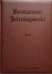 Okładka książki Bestiariusz Jeleniogórski T. 2 - wydanie kolekcjonerskie Tomasz Szyrwiel