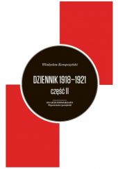 Okładka książki Dziennik 1918–1921, część II Władysław Konopczyński