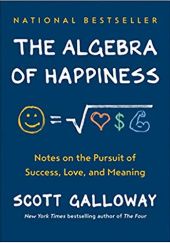 Okładka książki The Algebra of Happiness Scott Galloway