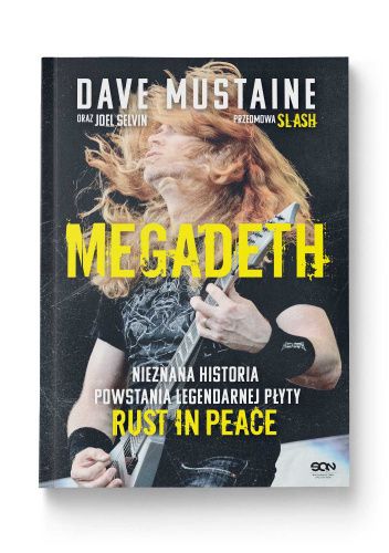 Megadeth. Nieznana historia powstania legendarnej płyty Rust in Peace