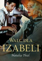 Okładka książki Walc dla Izabeli Natalia Thiel