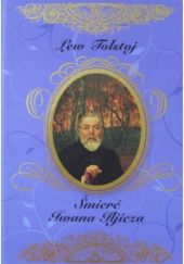 Okładka książki Śmierć Iwana Iljicza i inne opowiadania Lew Tołstoj