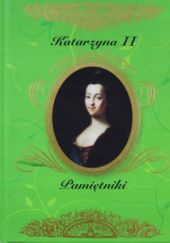 Okładka książki Pamiętniki cesarzowej Katarzyny II przez nią samą spisane Katarzyna II