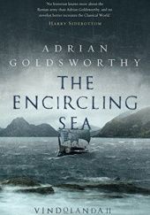 Okładka książki The Encircling Sea Adrian Goldsworthy