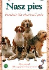 Okładka książki Nasz pies. Poradnik dla właścicieli psów Amy Marder