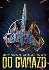 Okładka książki Do gwiazd Brandon Sanderson