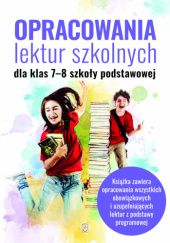 Okładka książki Opracowania lektur szkolnych dla klas 7-8 szkoły podstawowej Izabela Paszko, Katarzyna Zioła-Zemczak