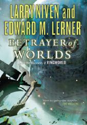 Okładka książki Betrayer of Worlds Edward M. Lerner, Larry Niven