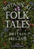 Okładka książki Botanical Folk Tales of Britain and Ireland Lisa Schneidau