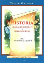 Okładka książki Historia hrabianki Honoraty i harcerza Henia Malwina Wieczorek