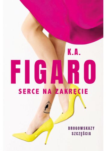 Serce na zakręcie K.A. Figaro