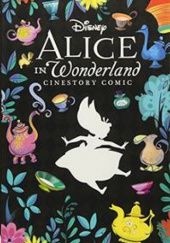 Okładka książki Disney's Alice in Wonderland Cinestory Comic Jeremy Barlow