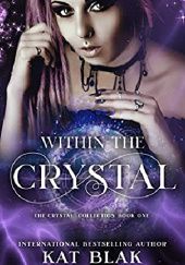 Okładka książki Within the Crystal Kat Blak