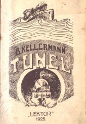 Okładka książki Tunel. Powieść w 6-ciu częściach Bernhard Kellermann