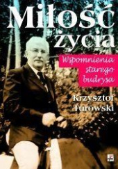 Okładka książki Miłość życia. Wspomnienia starego budrysa Krzysztof Turowski
