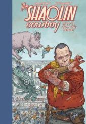 Okładka książki Shaolin Cowboy: Wholl Stop the Reign? Geof Darrow, Dave Stewart