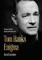 Okładka książki Tom Hanks. Enigma David Gardner