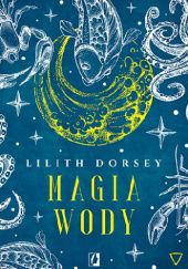 Okładka książki Magia wody Lilith Dorsey