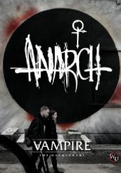 Okładka książki Vampire: The Masquerade: Anarch White Wolf