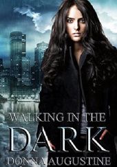 Okładka książki Walking in the Dark Donna Augustine