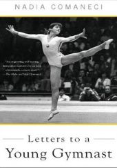 Okładka książki Letters to a Young Gymnast Nadia Comaneci