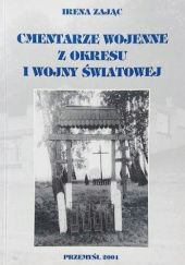 Okładka książki Cmentarze wojenne z okresu I wojny światowej Irena Zając