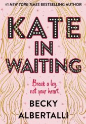 Okładka książki Kate in Waiting Becky Albertalli