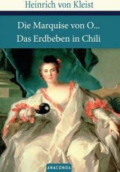 Okładka książki Die Marquise von O.../Das Erdbeben in Chili Heinrich von Kleist