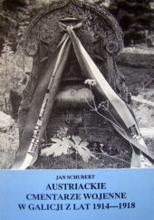 Okładka książki Austriackie cmentarze wojenne w Galicji z lat 1914-1918 Jan Schubert
