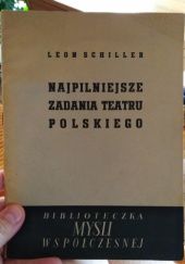 Okładka książki Najpilniejsze zadania teatru polskiego Leon Schiller