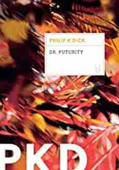 Okładka książki Dr. FUTURITY Philip K. Dick