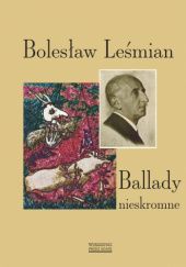Okładka książki Ballady nieskromne Bolesław Leśmian