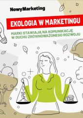 Okładka książki Ekologia w marketingu Redakcja magazynu NowyMarketing