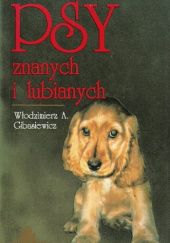 Okładka książki Psy znanych i lubianych Włodzimierz A. Gibasiewicz