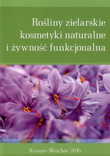 Okładki książek z cyklu Rośliny zielarskie, kosmetyki naturalne i żywność funkcjonalna
