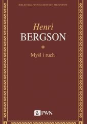 Okładka książki Myśl i ruch Henri Bergson