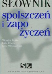 Okładka książki słownik spolszczeń i zapożyczeń Mirosław Bańko, Lidia Drabik, Lidia Wiśniakowska