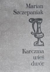 Okładka książki Karczma, wieś, dwór Marian Szczepaniak