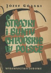Okładka książki Strajki i bunty chłopskie w Polsce Józef Gójski