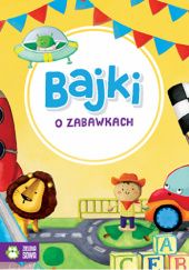 Okładka książki Bajki o zabawkach Aniela Cholewińska-Szkolik