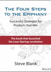 Okładka książki The Four Steps to the Epiphany: Successful Strategies for Products that Win Steve Blank