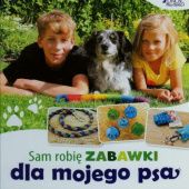 Okładka książki Sam robię zabawki dla mojego psa Katharina Rotter