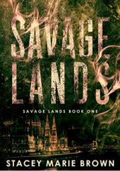 Okładka książki Savage Lands Stacey Marie Brown
