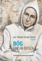 Okładka książki Bóg i moja dusza św. Rafał Arnáiz Barón
