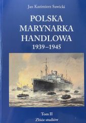 Polska marynarka handlowa 1939 -1945. Tom II. Zbiór studiów
