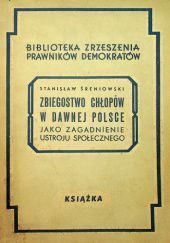 Okładka książki Zbiegostwo chłopów w dawnej Polsce jako zagadnienie ustroju społecznego Stanisław Śreniowski