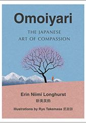 Okładka książki Omoiyari: The Japanese Art of Compassion Erin Longhurst