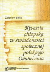 Okładka książki Kwestia chłopska w świadomości społecznej polskiego Oświecenia Zbigniew Łotys