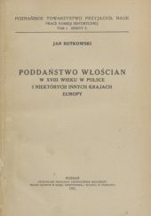 Okładka książki Poddaństwo włościan w XVIII wieku w Polsce i niektórych innych krajach Europy Jan Rutkowski